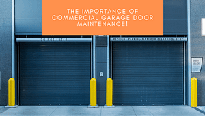 The importance of commercial garage door maintenance!